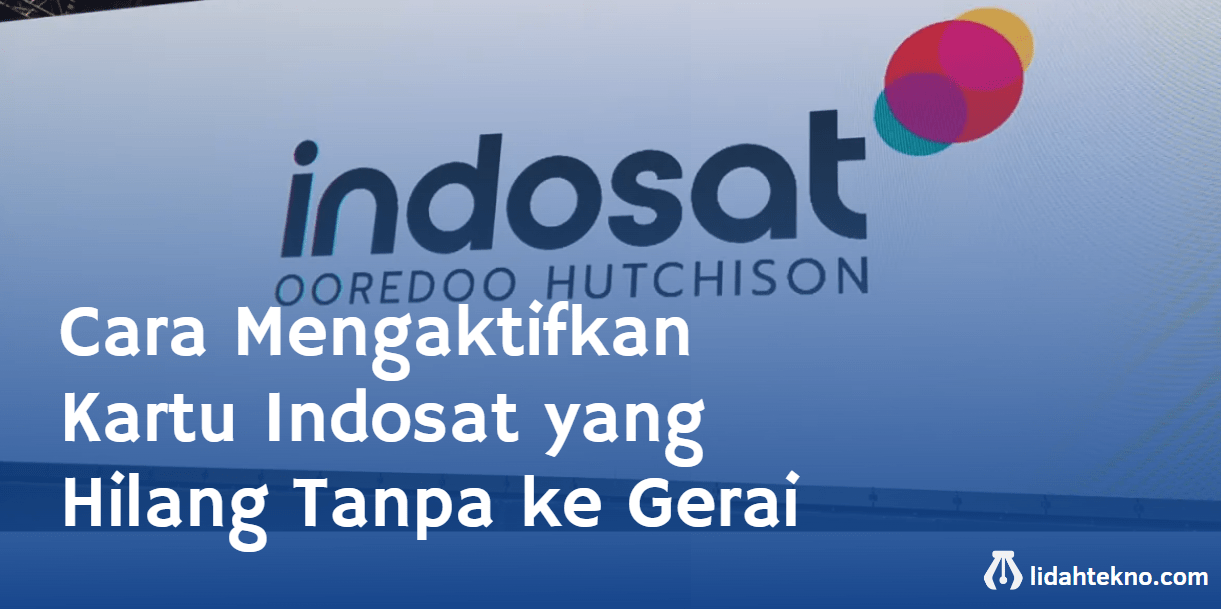 Cara Mengaktifkan Kartu Indosat yang Hilang Tanpa ke Gerai