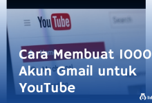 Cara Membuat 1000 Akun Gmail untuk YouTube