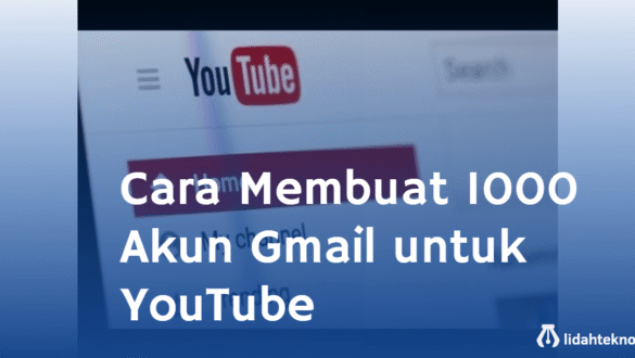 Cara Membuat 1000 Akun Gmail untuk YouTube