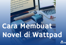 Cara Membuat Novel di Wattpad