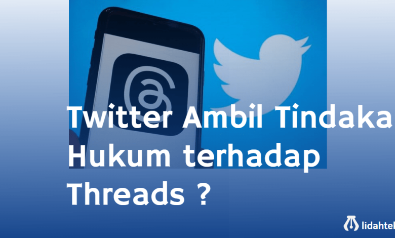 Twitter Ambil Tindakan Hukum terhadap Threads ?
