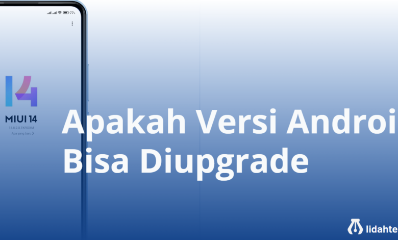Apakah Versi Android Bisa Diupgrade?