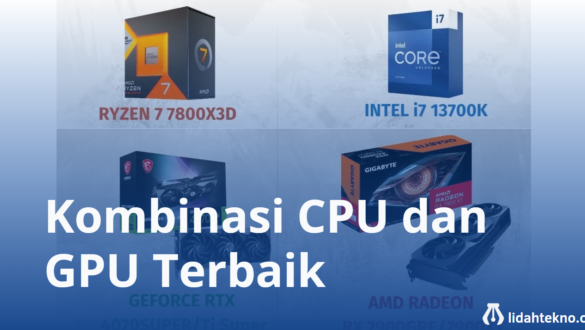 Kombinasi CPU dan GPU Terbaik 2024: AMD dan Intel