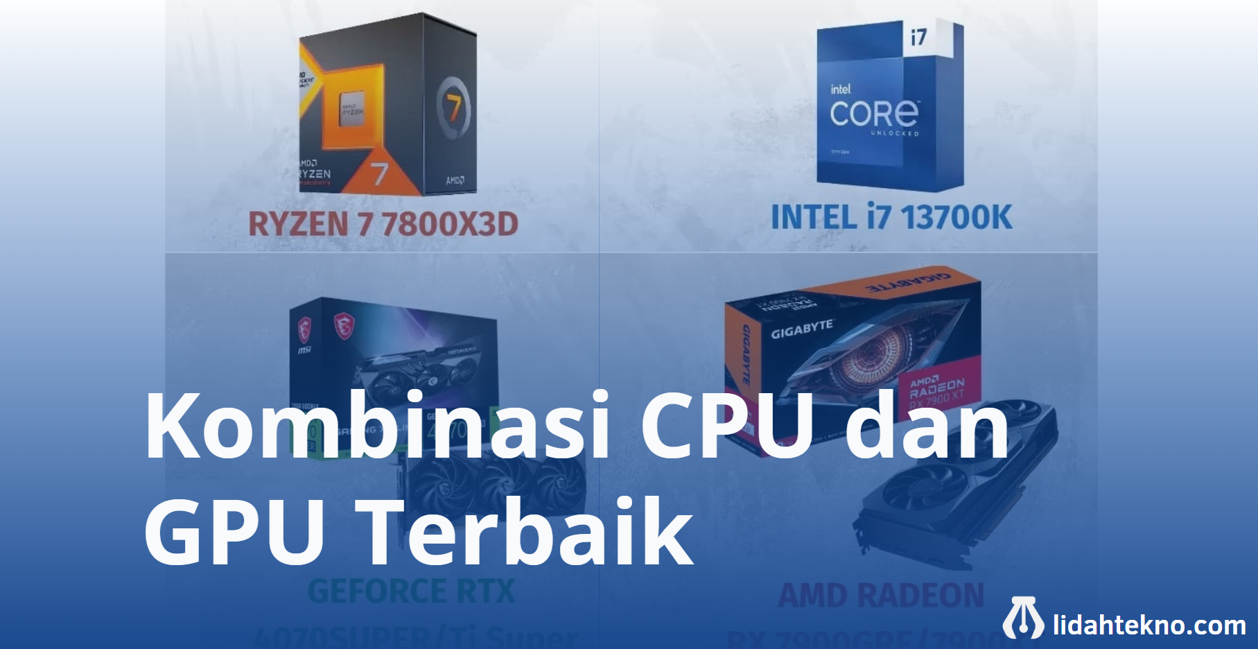 Kombinasi CPU dan GPU Terbaik 2024: AMD dan Intel
