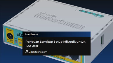Panduan Lengkap Setup Mikrotik untuk 100 User