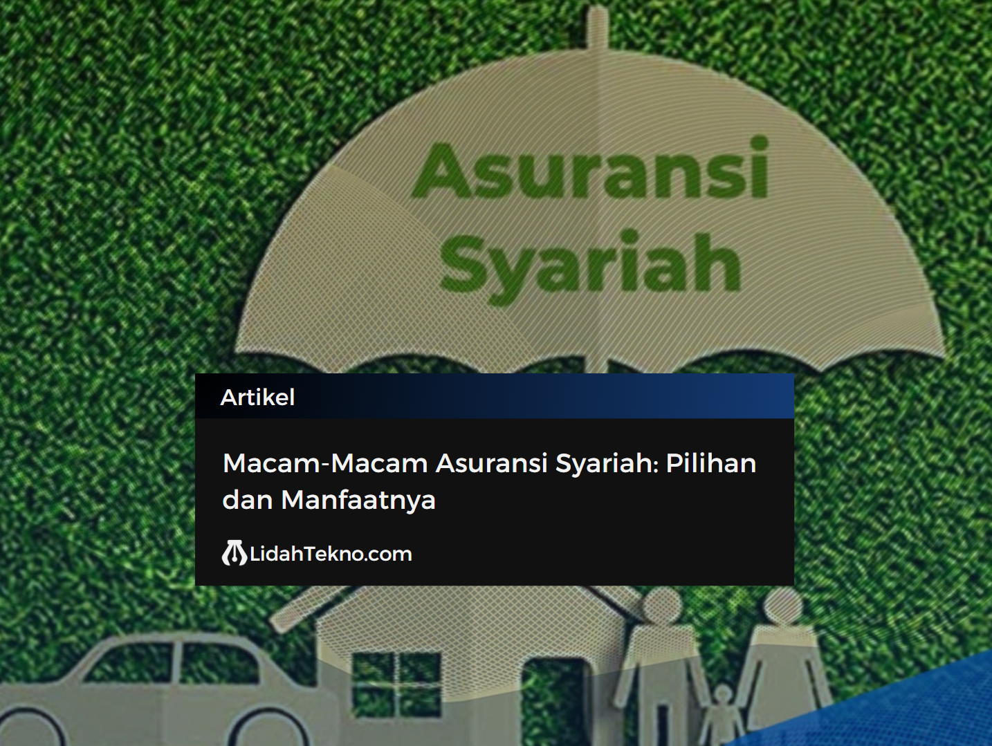 Macam-Macam Asuransi Syariah: Pilihan dan Manfaatnya