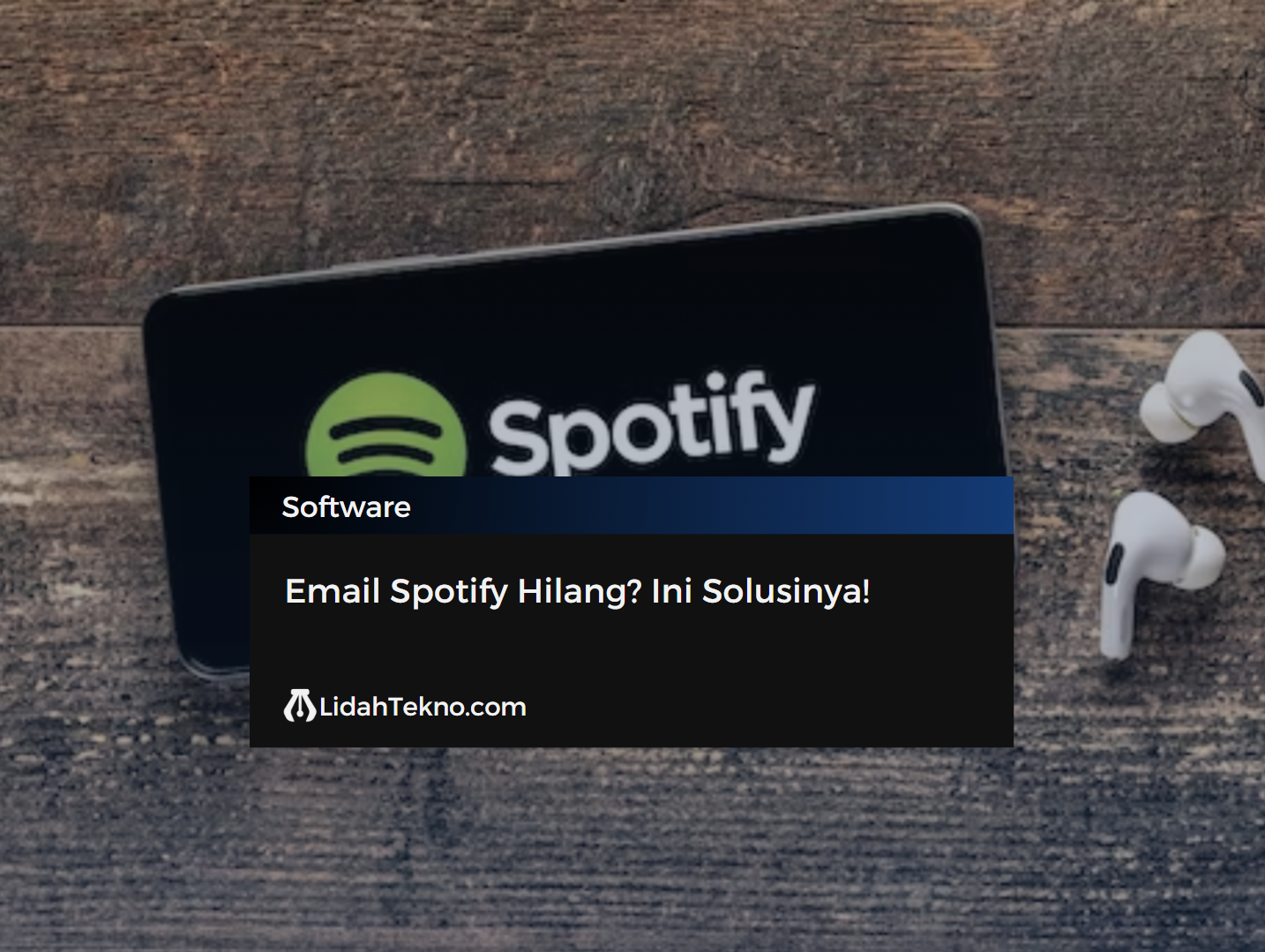 Email Spotify Hilang? Ini Solusinya!