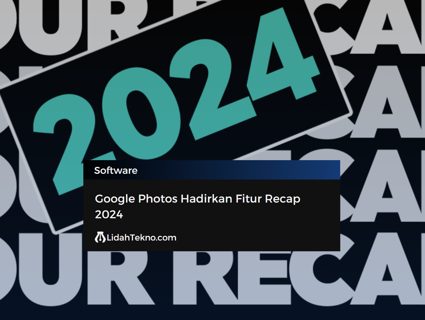 Google Photos Hadirkan Fitur Recap 2024