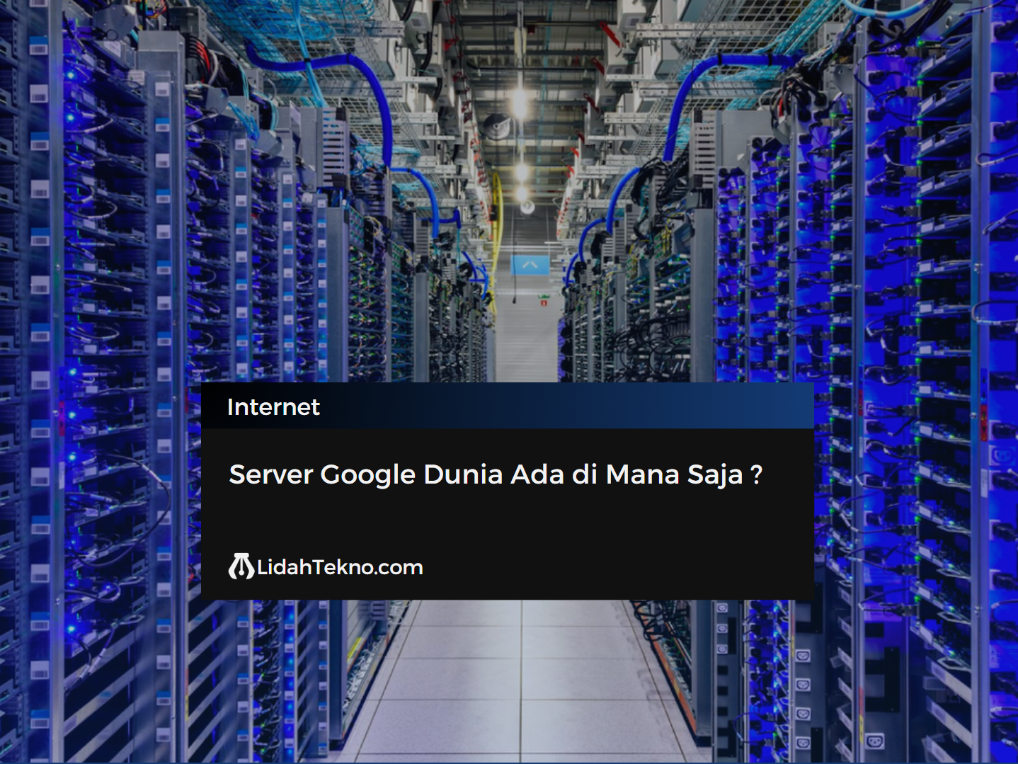Server Google Dunia Ada di Mana Saja ?