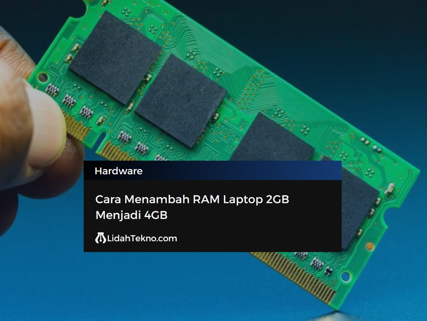 Cara Menambah RAM Laptop 2GB Menjadi 4GB