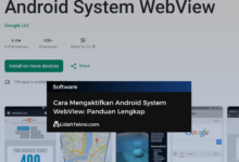 Cara Mengaktifkan Android System WebView: Panduan Lengkap
