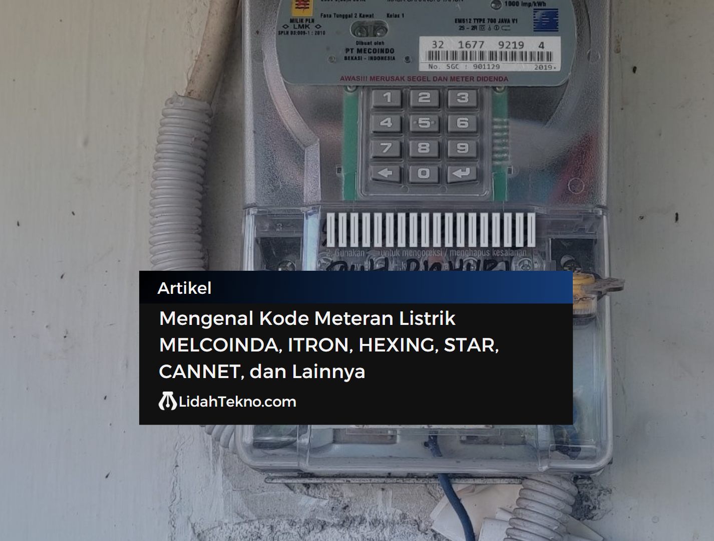 Mengenal Kode Meteran Listrik MELCOINDA, ITRON, HEXING, STAR, CANNET, dan Lainnya