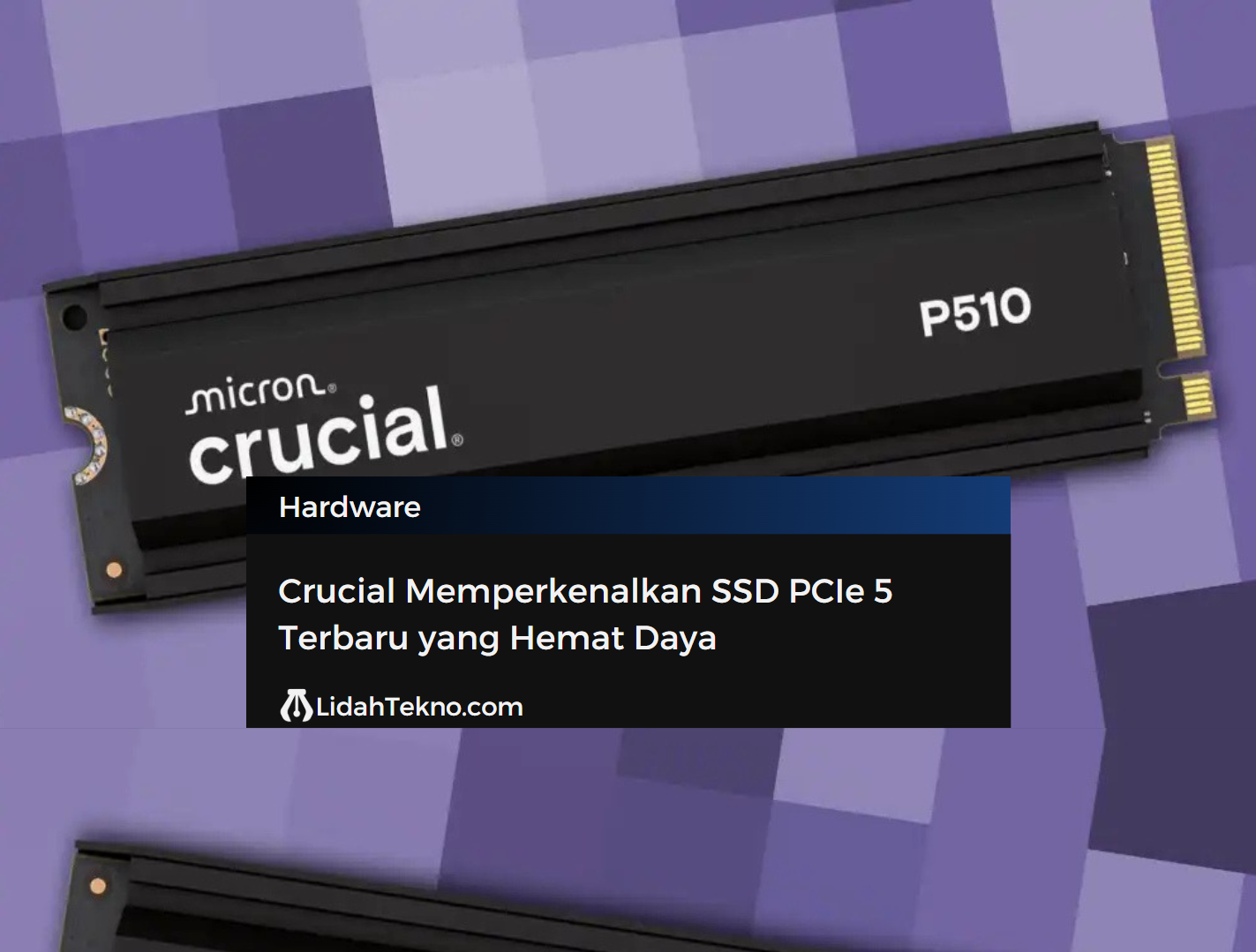 Crucial Memperkenalkan SSD PCIe 5 Terbaru yang Hemat Daya
