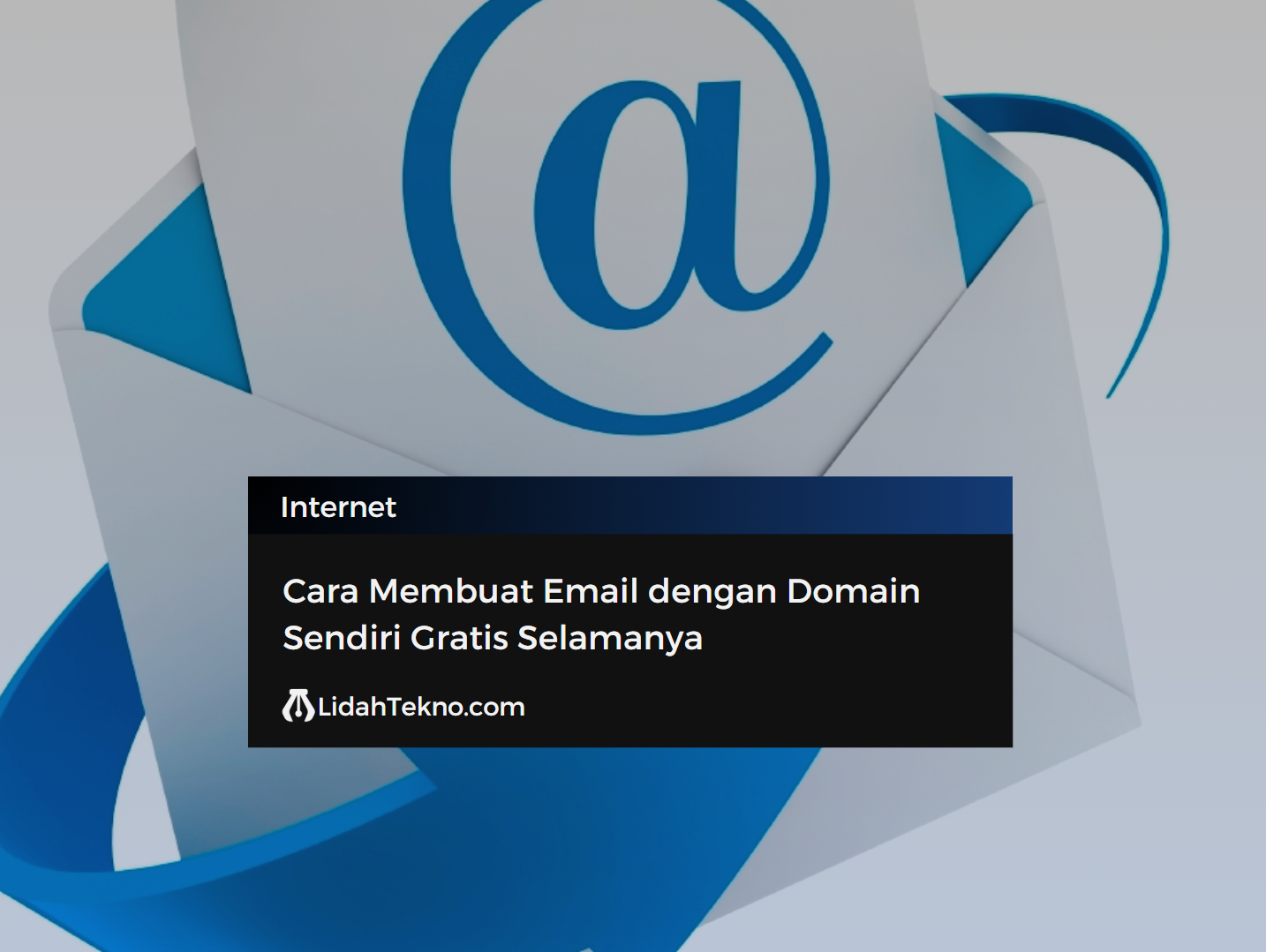 Cara Membuat Email dengan Domain Sendiri Gratis Selamanya