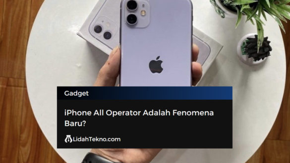 iPhone All Operator Adalah Fenomena Baru?