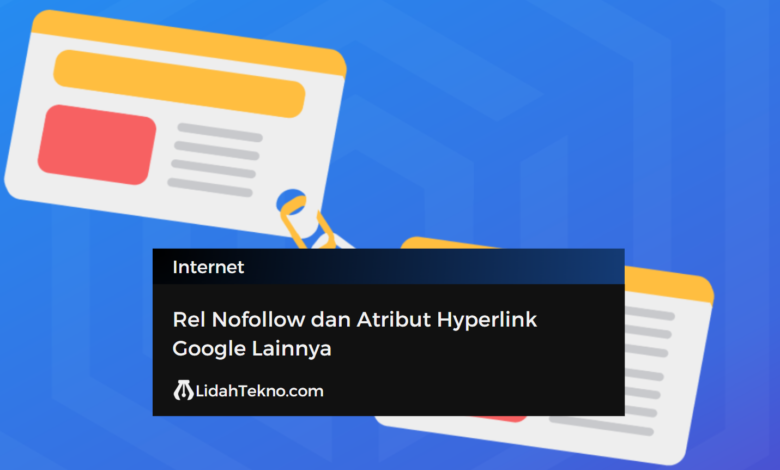 Rel Nofollow dan Atribut Hyperlink Google Lainnya