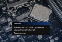 Jumlah Core CPU Tidak Lagi Menjadi Ukuran Utama Performa?