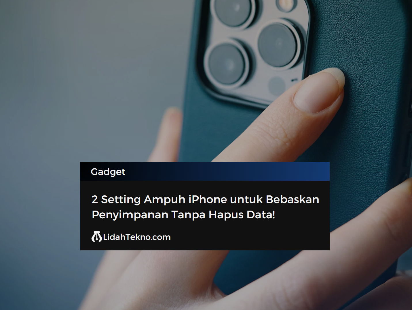2 Setting iPhone untuk Bebaskan Penyimpanan Tanpa Hapus Data!