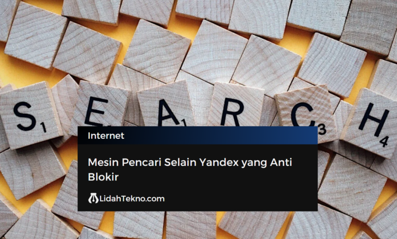 Mesin Pencari Selain Yandex yang Anti Blokir