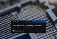 Jenis Socket LGA yang Wajib Diketahui