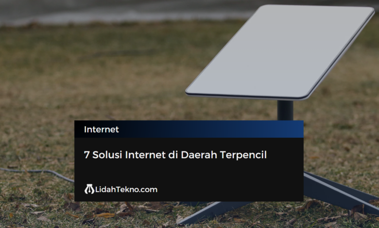 7 Solusi Internet di Daerah Terpencil