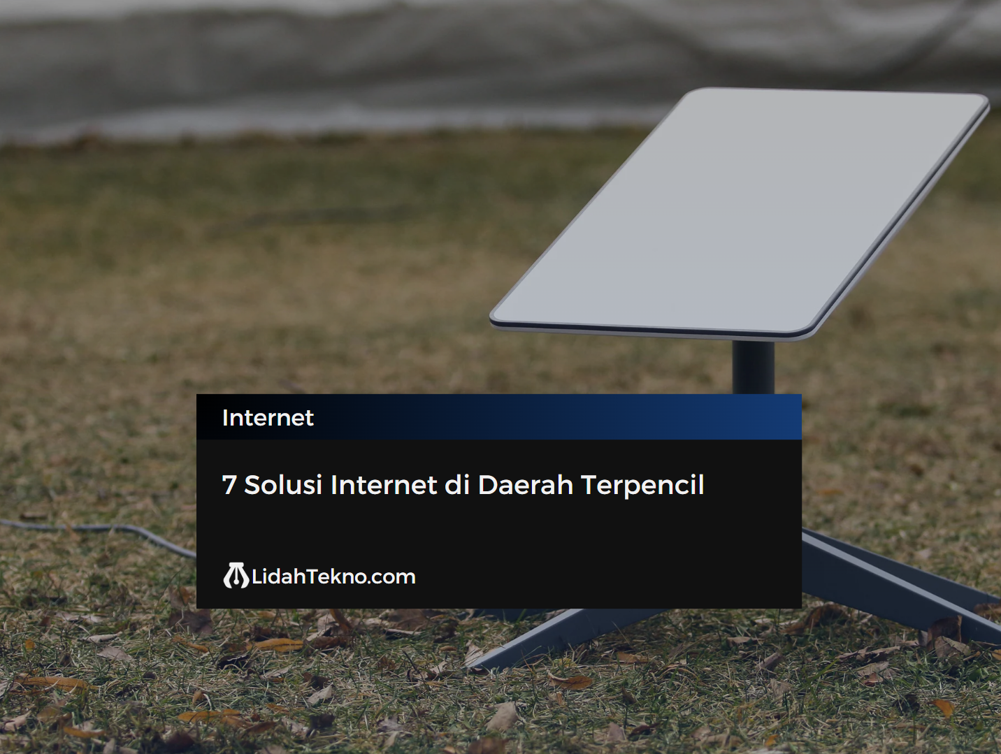 7 Solusi Internet di Daerah Terpencil