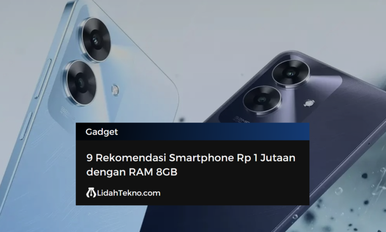 9 Rekomendasi Smartphone Rp 1 Jutaan dengan RAM 8GB