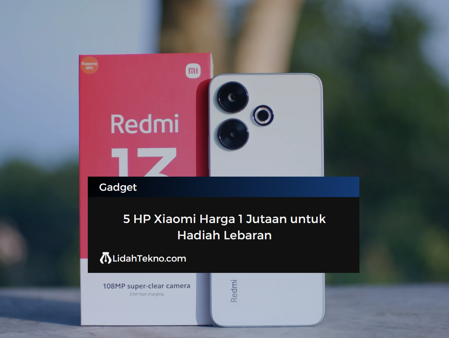 5 HP Xiaomi Harga 1 Jutaan untuk Hadiah Lebaran