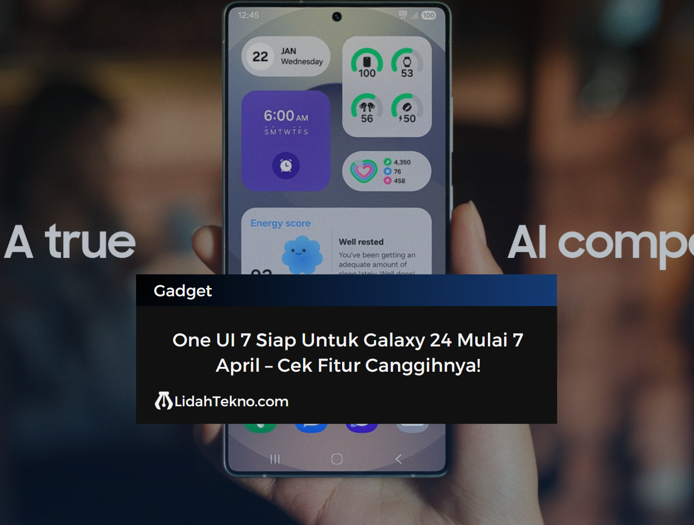 One UI 7 Siap Untuk Galaxy 24 Mulai 7 April – Cek Fitur Canggihnya!