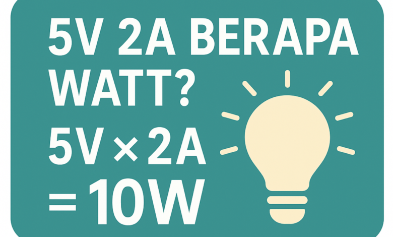 5V 2A Berapa Watt? Begini Cara Menghitungnya